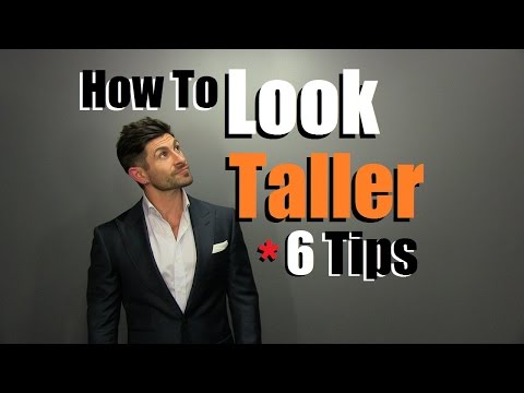 How To LOOK Taller | 6 Style Tips To Appear Taller Than You Are