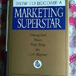 HOW TO BECOME A MARKETING SUPERSTAR BY JEFFREY FOX