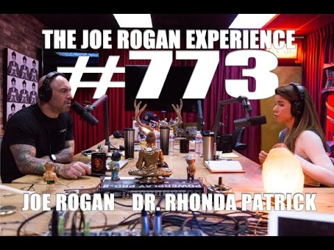 Joe Rogan Experience #773 - Dr. Rhonda Patrick