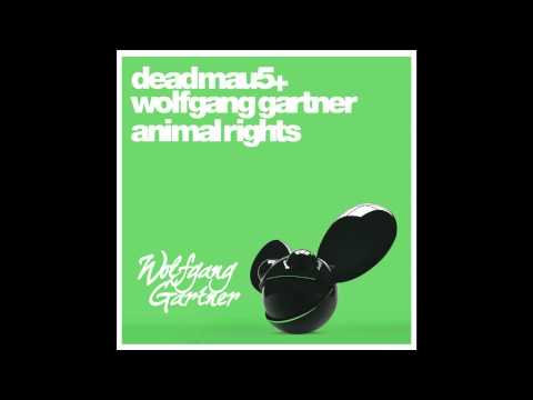 deadmau5 & Wolfgang Gartner - Animal Rights