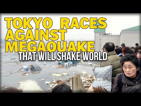 TOKYO RACES AGAINST MEGAQUAKE THAT WILL SHAKE WORLD