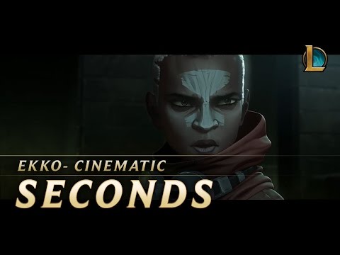 Ekko: Seconds