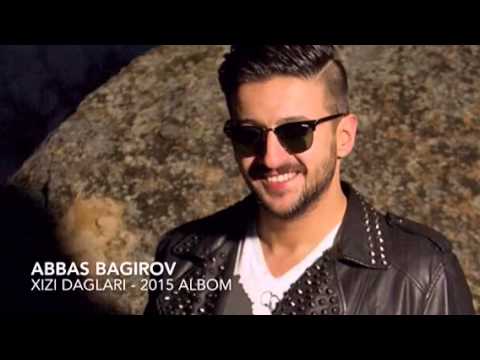 Abbas Bagirov - XIZI DAGLARI 2015 Albom