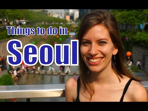 Things to do in Seoul Korea | Top Attractions Travel Guide