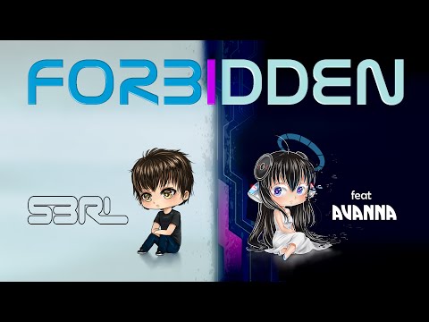 Forbidden - S3RL feat Avanna [Vocaloid]