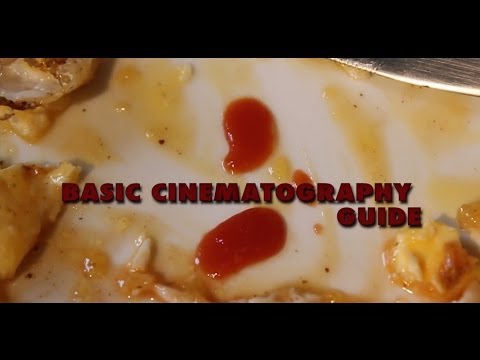 A Guide to Basic Cinematography / Filmmaking