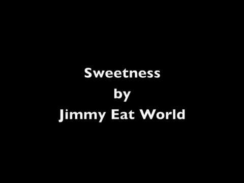 Sweetness by Jimmy Eat World (music and lyrics)