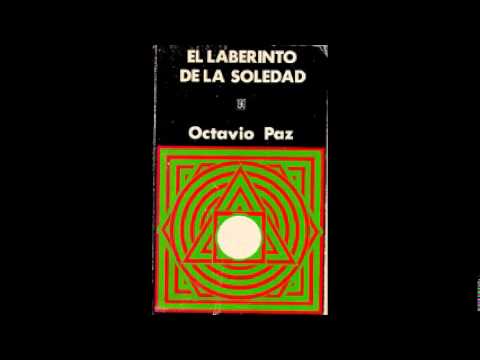 Octavio Paz  El laberinto de la soledad