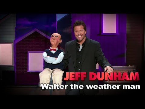 "Walter the weather man" | Jeff Dunham: Spark of Insanity