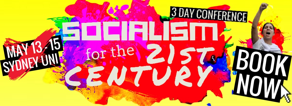 Socialism for the 21st Century May 13 to 16 2016 Sydney