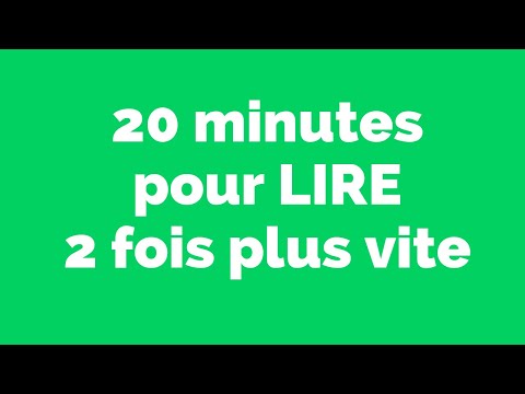 20 minutes pour lire 2 fois plus vite