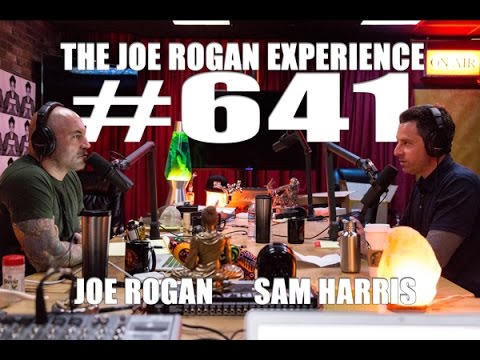 Joe Rogan Experience #641 - Sam Harris