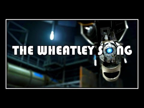 [♪] Portal - The Wheatley Song