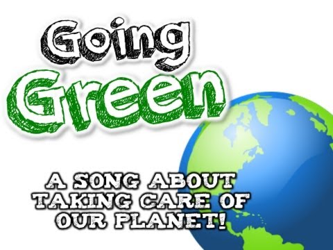 GOING GREEN! (Earth Day song for kids about the 3 R's- Reduce, Reuse, and Recycle!