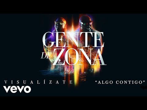 Gente de Zona - Algo Contigo (Cover Audio)