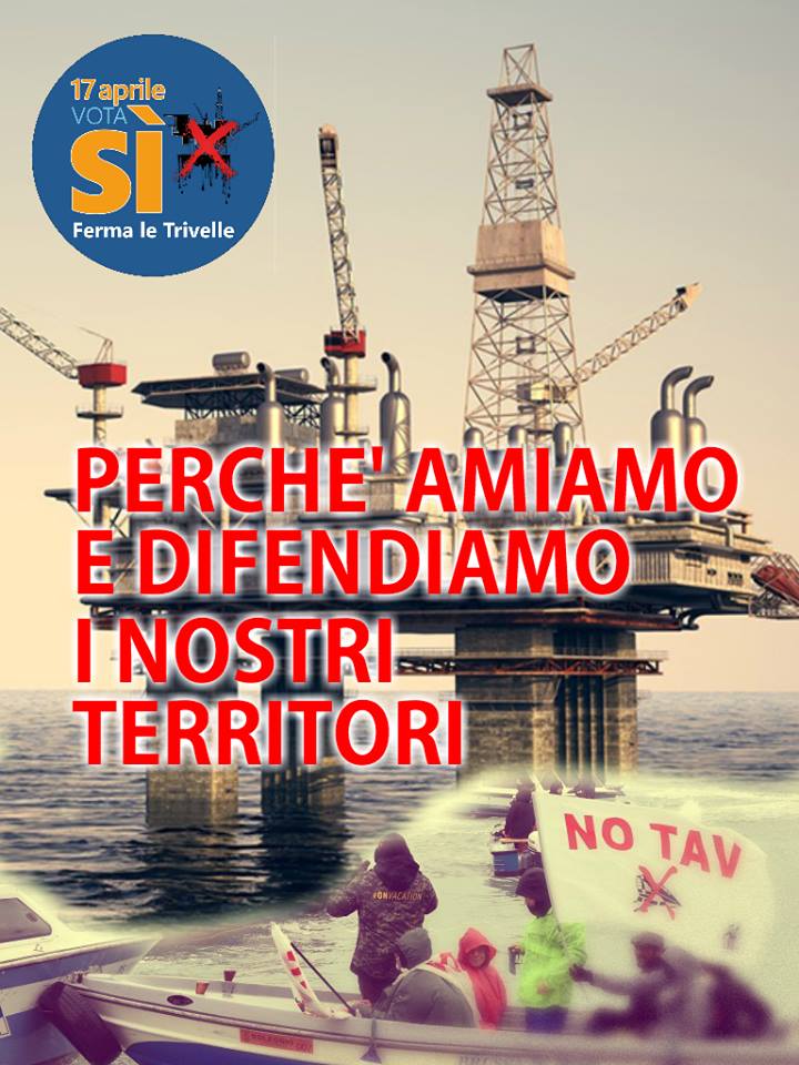 17 Aprile: Si, fermiamo le trivelle! Perchè amiamo e difendiamo i nostri territori