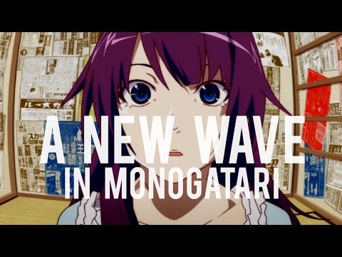 The Monogatari Series - New Wave in Anime