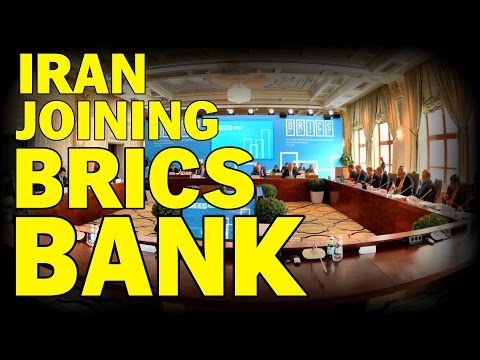 IRAN TO JOIN BRICS DEVELOPMENT BANK