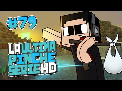 Minecraft: Ultima Pinche Serie HD Ep. 79 | YOUTUBE SE FUE A LA MIERDA |