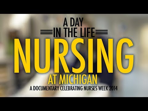 A Day in the Life: Nursing at Michigan (NATIONAL NURSES WEEK)