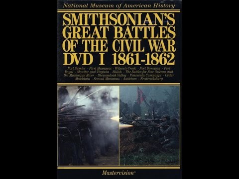 Smithsonian's Great Battles of the Civil War: Part 01 (1861 - 1862)