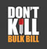 View Don't Kill Bulk Bill