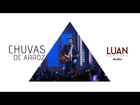 Luan Santana - Chuva de arroz (DVD Luan Santana Acústico)