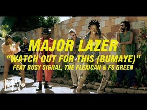 Major Lazer "Watch Out For This (Bumaye)" feat Busy Signal, The Flexican & FS Green [OFFICIAL]