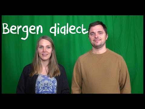 Norwegian Lesson: Bergen Dialect