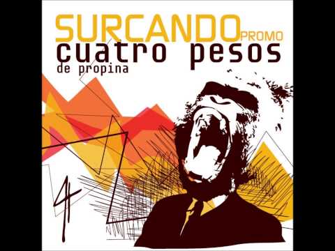 Cuatro Pesos de Propina - Mi Revolución (adelanto de Surcando)