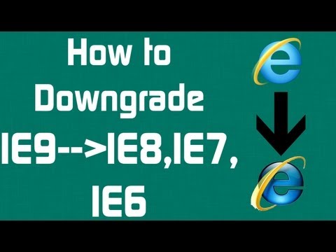 How to Downgrade/Rollback IE9 to IE8,IE7,IE6 (HD Tutorial)