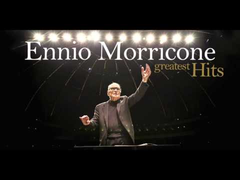 Ennio Morricone - The Best of Ennio Morricone - Greatest Hits (High Quality Audio)