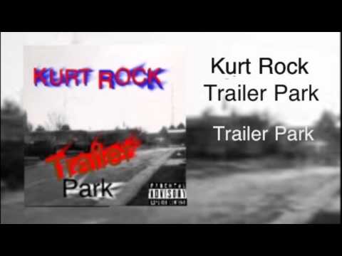 Kurt Rock - Trailer Park