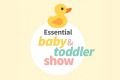 Essential Baby & Toddler Show