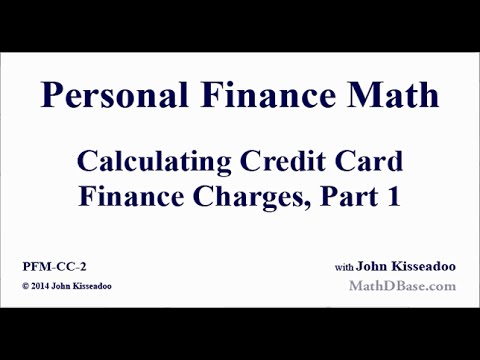 Personal Finance Math 2: Calculating Credit Card Finance Charges, Part 1