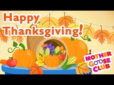 Thanksgiving Day - Holiday Songs - Mother Goose Club Thanksgiving Song