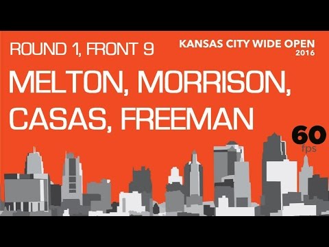 2016 Kansas City Wide Open: Rd 1, Pt 1 (Melton, Morrison, Casas, Freeman)