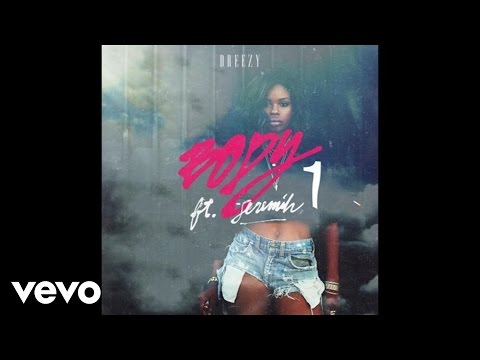 Dreezy - Body (Audio) ft. Jeremih