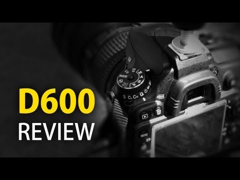 Review: Is the Nikon D600 a movie camera?