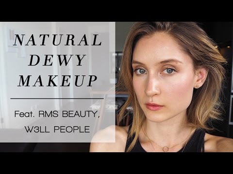 Natural Dewy Makeup | feat. RMS Beauty & W3LL People