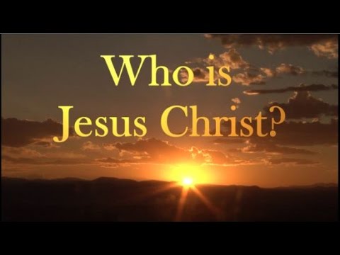 Who Is Jesus Christ? Documentary