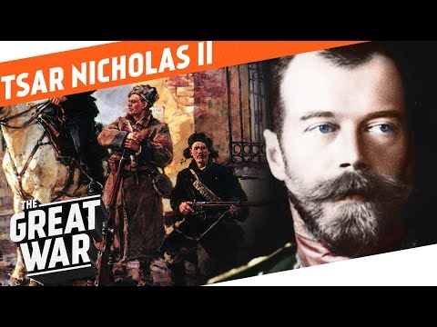 The Last Tsar - Nicholas II I WHO DID WHAT IN WW1?