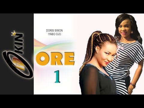 ORE 1 Latest Yiruba Nollywood Movie Starring Iyabo Ojo, Doris Simon