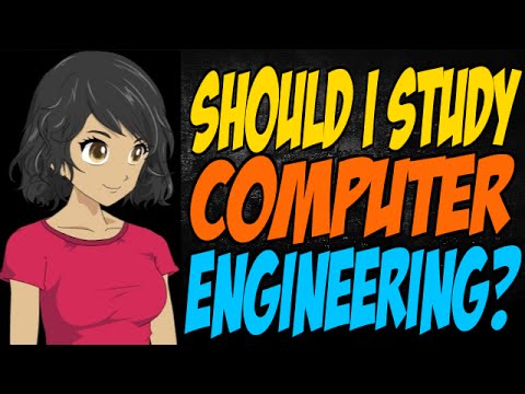 Should I Study Computer Engineering?