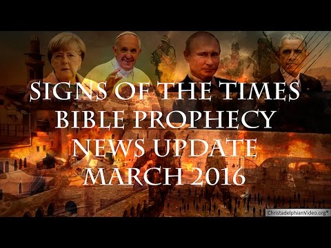 Bible Prophecy & Current Events News Update (March 2016)