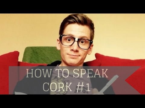 How To Speak Cork: Lesson 1