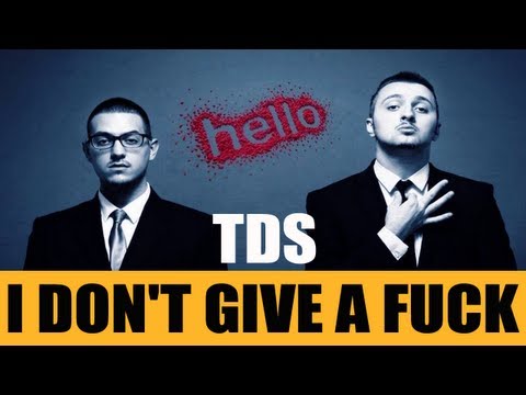 TDS - I Don't Give A Fuck (HELLO - Album 2013)