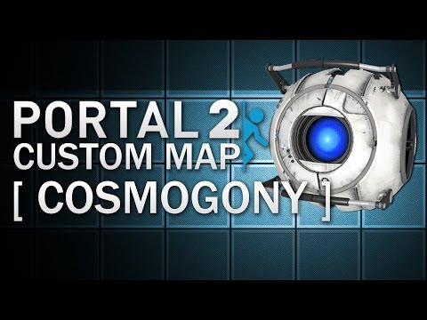 Cosmogony (1/2) — Portal 2 Community Tests