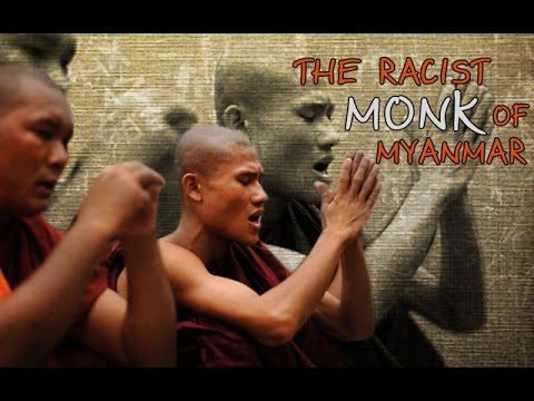 The Racist Monk of Myanmar (Ethnic cleansing of the Rohingya Muslims by the government in Myanmar)