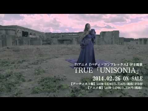 TRUE「UNISONIA」Music Clip short ver .